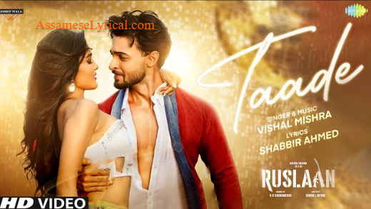 TAADE SONG LYRICS  | Vishal Mishra | Ruslaan Movie song